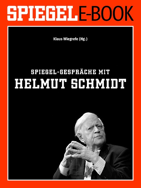 SPIEGEL-Gespräche mit Helmut Schmidt - 