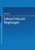 Entwurf robuster Regelungen - Kai Müller