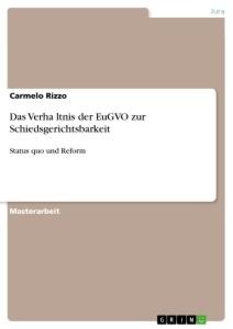 Das Verhältnis der EuGVO zur Schiedsgerichtsbarkeit - Carmelo Rizzo