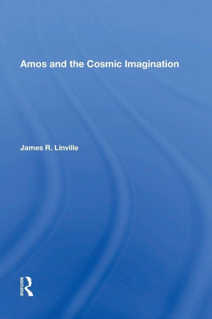 Amos and the Cosmic Imagination - James R. Linville