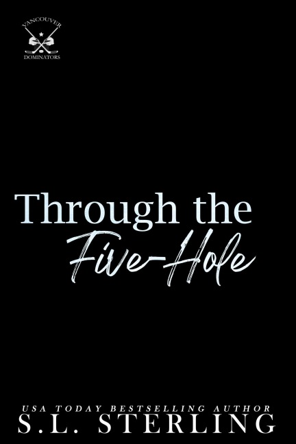 Through the Five-Hole (Vancouver Dominators, #5) - S. L. Sterling