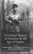 Cover-Bild zum Titel 'A Cultural History of Firearms in the Age of Empire' von 'Karen Jones'