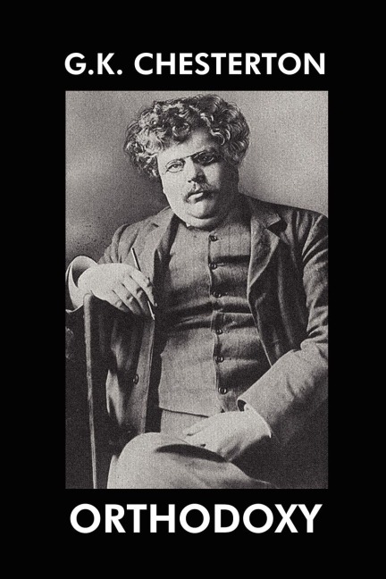Orthodoxy - G. K. Chesterton