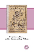 Die goldenen Bücher und der Illustrator Hugo Wilkens - Kurt Dröge