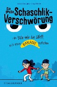 Cover-Bild zum Titel 'Die große Schaschlik-Verschwörung oder Wie wir die Welt mit einer Banane retteten' von 'Jozua Douglas'