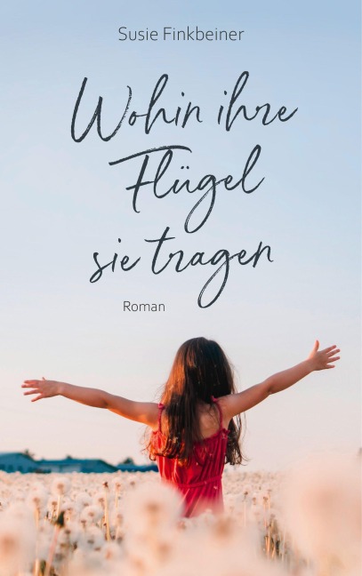 Wohin ihre Flügel sie tragen - Susie Finkbeiner
