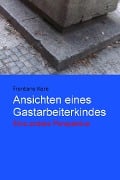 Cover-Bild zum Titel 'Ansichten eines Gastarbeiterkindes' von 'Frontano Kore'