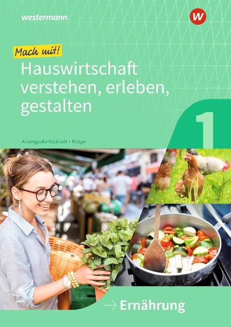 Mach mit! Hauswirtschaft verstehen, erleben, gestalten. Arbeitsheft. Ernährung - Marlene Krüger, Anja Austregesilo