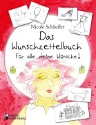 Cover-Bild zum Titel 'Das Wunschzettelbuch - Für alle deine Wünsche!' von 'Nicole Schäufler'