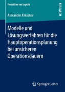 Cover-Bild zum Titel 'Modelle und Lösungsverfahren für die Hauptoperationsplanung bei unsicheren Operationsdauern' von 'Alexander Kressner'