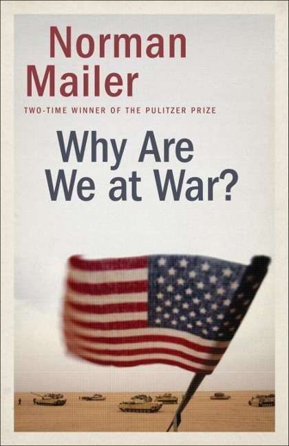 Why Are We at War? - Norman Mailer