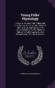 Cover-Bild zum Titel 'Young Folks' Physiology' von 'Albert Franklin Blaisdell'