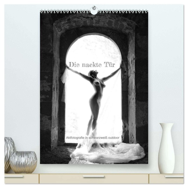 Die nackte Tür - Outdoor Aktfotografie in schwarzweiß (hochwertiger Premium Wandkalender 2026 DIN A2 hoch), Kunstdruck in Hochglanz - Lichtgestalt Lichtgestalt