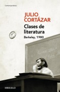 Cover-Bild zum Titel 'Clases de Literatura. Berkeley. 1980 / Literature Courses. Berkley, 1980' von 'Julio Cortázar'