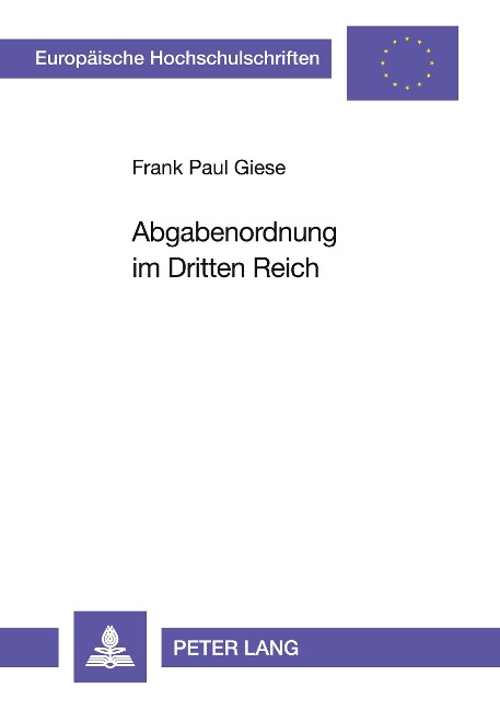 Abgabenordnung im Dritten Reich - Frank Paul Giese