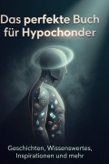 Cover-Bild zum Titel 'Das perfekte Buch für Hypochonder' von 'Liam Meyer'