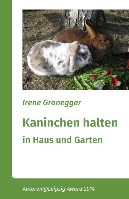 Kaninchen halten in Haus und Garten - Irene Gronegger