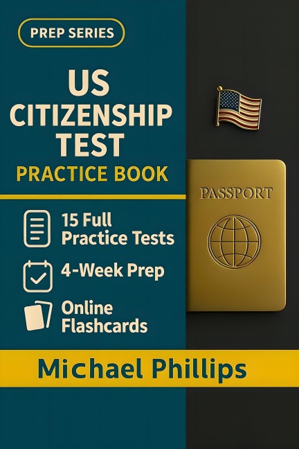 US Citizenship Test Practice Book - Michael Phillips