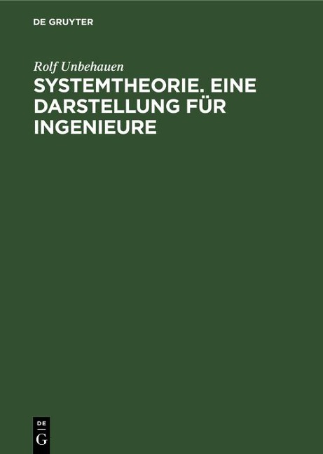 Systemtheorie. Eine Darstellung für Ingenieure - Rolf Unbehauen