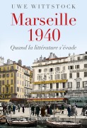 Cover-Bild zum Titel 'Marseille 1940' von 'Uwe Wittstock'