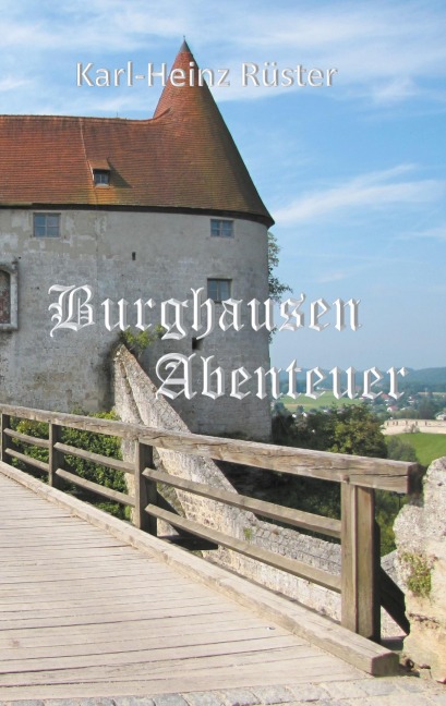 Burghausen Abenteuer - Karl-Heinz Rüster