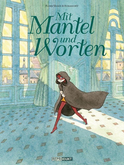 Mit Mantel und Worten - Flore Vesco, Kerascoët