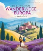 Cover-Bild zum Titel 'Die ultimativen Wanderwege in Europa' von 'Lisa Bahnmüller, Regine Heue'