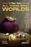 All These Shiny Worlds - Jefferson Smith, Becca Mills, Van Allen Plexico, Dave Higgins, J. S. Morin