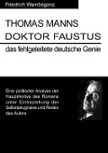 Cover-Bild zum Titel 'Thomas Mann Doktor Faustus das fehlgeleitete deutsche Genie' von 'Friedrich Wambsganz'