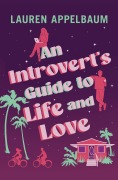 Cover-Bild zum Titel 'An Introvert's Guide to Life and Love' von 'Lauren Appelbaum'