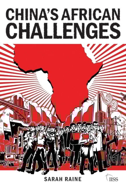 China's African Challenges - Sarah Raine