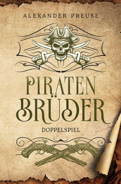 Doppelspiel - Piratenbrüder Band 3 - Alexander Preuße