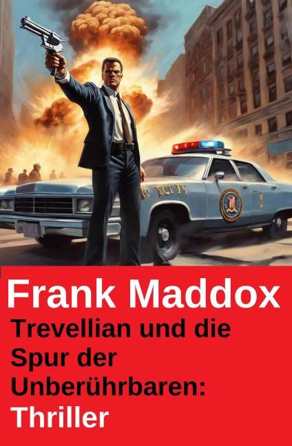 Trevellian und die Spur der Unberührbaren: Thriller - Frank Maddox