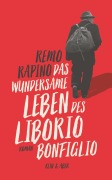 Cover-Bild zum Titel 'Das wundersame Leben des Liborio Bonfiglio' von 'Remo Rapino'