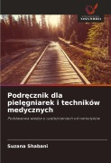 Cover-Bild zum Titel 'Podr¿cznik dla piel¿gniarek i techników medycznych' von 'Suzana Shabani'