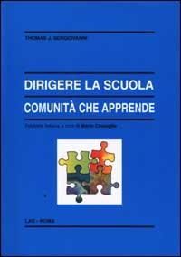 Dirigere la scuola, comunità che apprende - Thomas J. Sergiovanni
