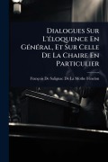 Cover-Bild zum Titel 'Dialogues Sur L'Ã(c)loquence En GÃ(c)nÃ(c)ral, Et Sur Celle De La Chaire En Particulier' von ''