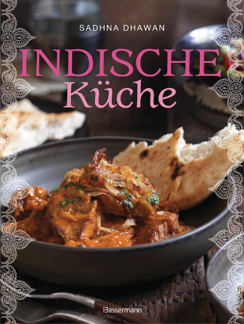 Indische Küche - Sadhna Dhawan