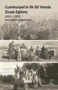 Cumhuriyetin Ilk 50 Yilinda Ziraat Egitimi 1920 - 1970 - Emre Dölen, Gülsah Eser