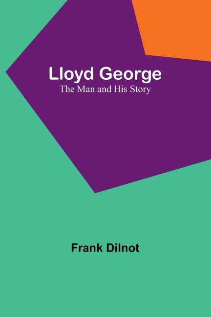 Lloyd George - Frank Dilnot