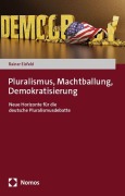 Cover-Bild zum Titel 'Pluralismus, Machtballung, Demokratisierung' von 'Rainer Eisfeld'