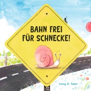 Cover-Bild zum Titel 'Bahn frei für Schnecke!' von 'Corey R. Tabor'