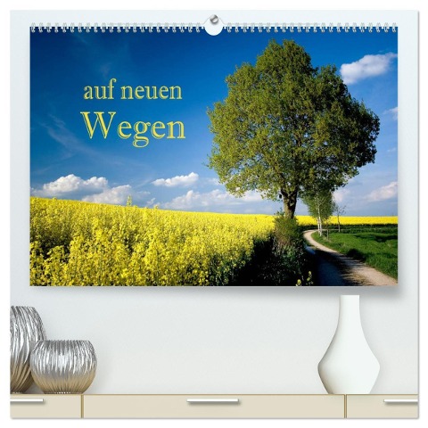 Auf neuen Wegen (hochwertiger Premium Wandkalender 2025 DIN A2 quer), Kunstdruck in Hochglanz - Hans Pfleger