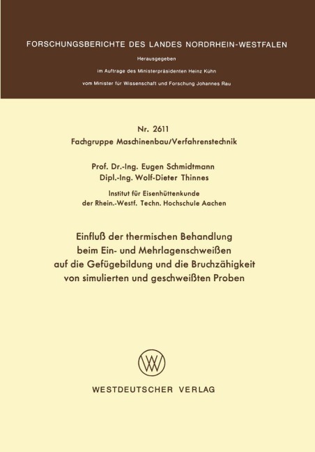 Einfluß der thermischen Behandlung beim Ein- und Mehrlagenschweißen auf die Gefügebildung und die Bruchzähigkeit von simulierten und geschweißten Proben - Eugen Schmidtmann