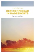 Cover-Bild zum Titel 'Der Kommissar in Badeshorts' von 'Tim Frühling'
