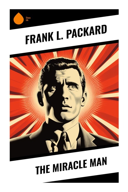 The Miracle Man - Frank L. Packard