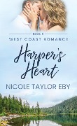 Harper's Heart (West Coast Romance, #5) - Nicole Taylor Eby