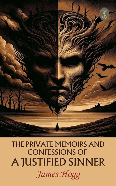 The Private Memoirs and Confessions of a Justified Sinner - James Hogg