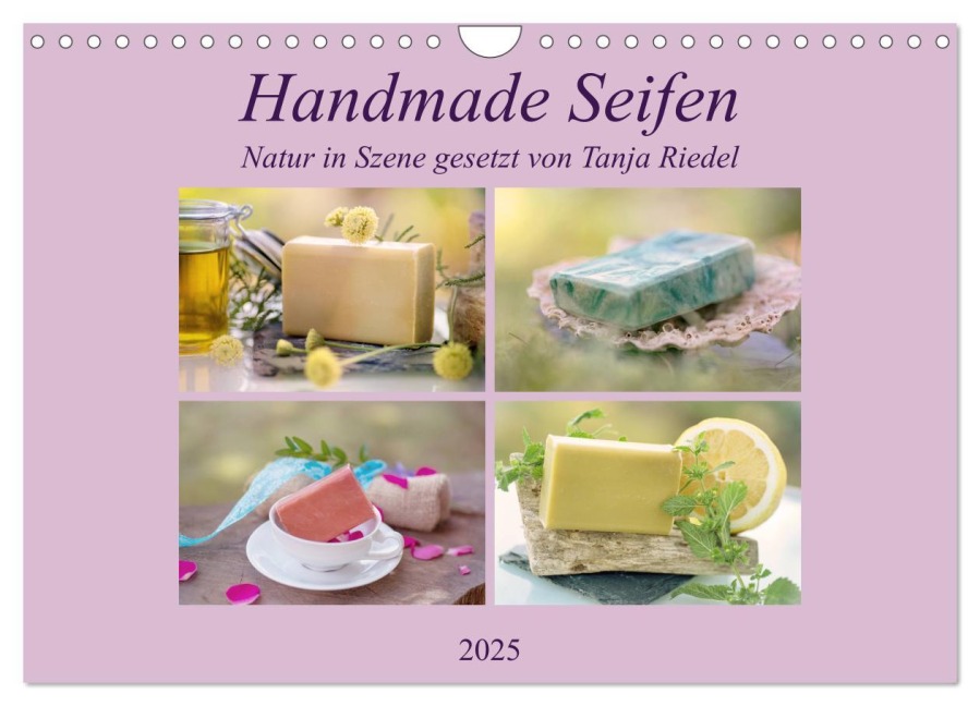 Handmade Seifen - Natur in Szene gesetzt (Wandkalender 2025 DIN A4 quer), CALVENDO Monatskalender - Tanja Riedel