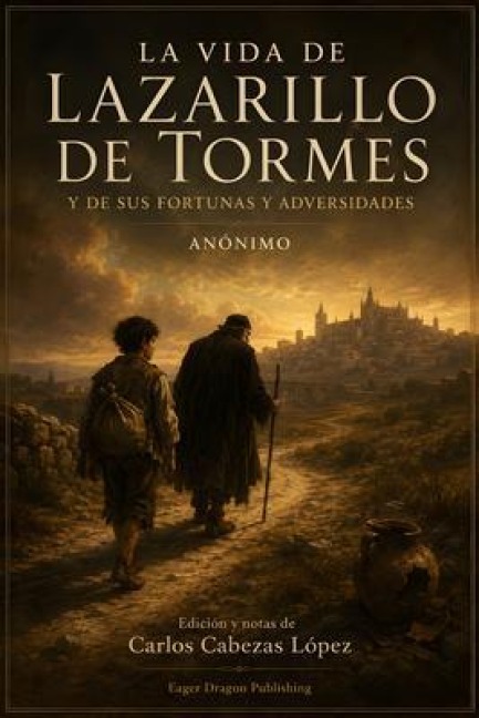 La vida de Lazarillo de Tormes y de sus fortunas y adversidades - 